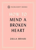 Ziella Bryars | How To Mend A Broken Heart | Taschenbuch | Englisch (2021)