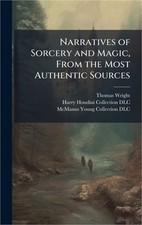 Narratives of Sorcery and Magic, From the Most Authentic Sources (Hardback or Ca