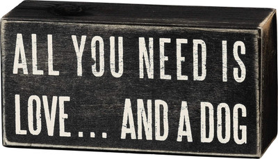 Rustic Wooden Decor Sign - 'All You Need Is Love...And Dog' - Office/Farmhouse D