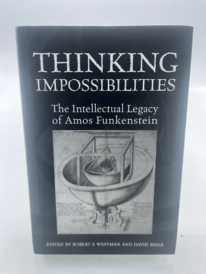 Thinking Impossibilities: The Intellectual Legacy Of Amos Funkenstein HC