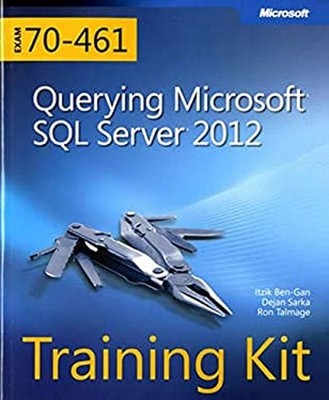 Training Kit Exam 70-461 Querying Microsoft SQL Server 2012 MCSA