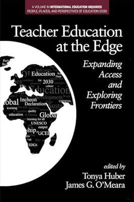 Teacher Education at the Edge: Expanding Access and Exploring Frontiers Tonya...