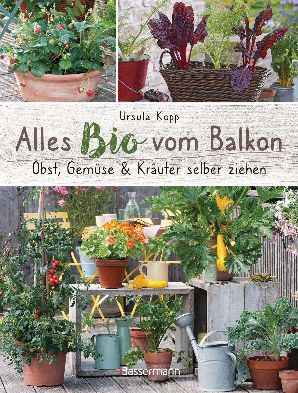 Thumbnail - Ursula Kopp / Alles Bio Vom Balkon. Obst, Gemüse Und Kräuter Selber