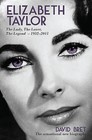 Elizabeth Taylor: The Lady, The Lover, The Legend - 1932-2011 by David Bret (Hardback, 2011)