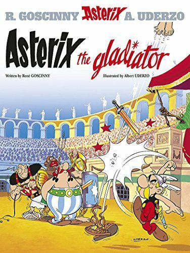 Goscinny; Uderzo .. Asterix the Gladiator