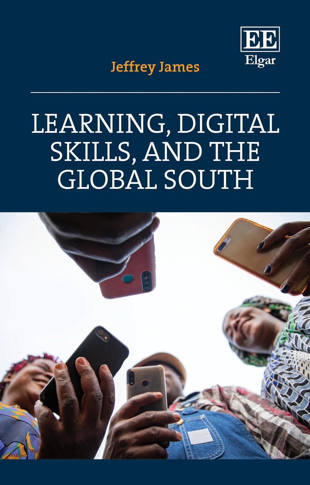 Learning, Digital Skills, and the Global South By James, Jeffrey Jeffrey James,
