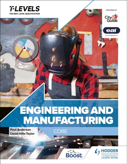 Engineering and Manufacturing T Level: Core by Paul Anderson 9781398360921 NEW - Image 3