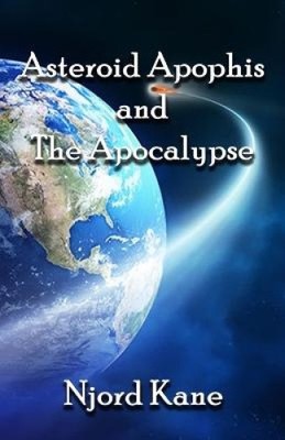 Asteroid Apophis und die Apokalypse von Njord Kane [Taschenbuch]
