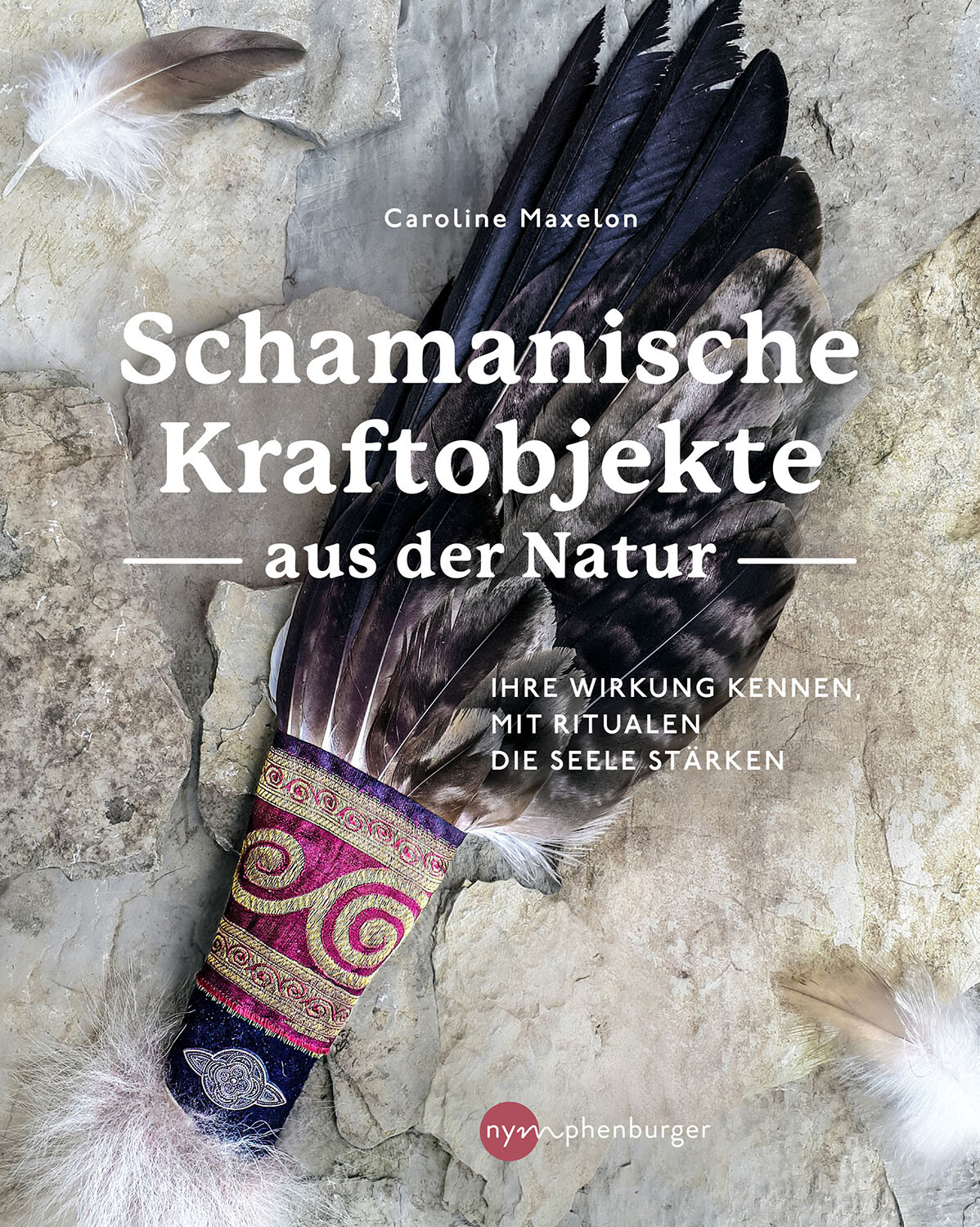 Thumbnail - Caroline Maxelon / Schamanische Kraftobjekte Aus Der Natur