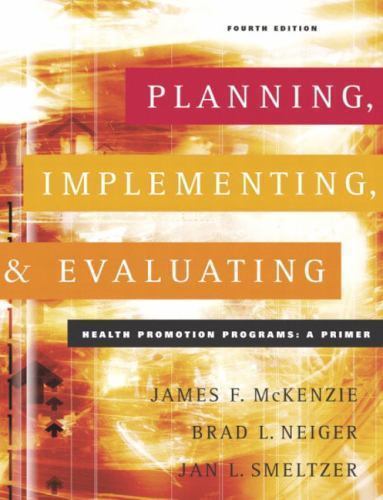 Planning, Implementing, and Evaluating Health Promotion Programs : A ...