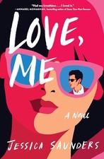 Love, Me: A Novel by