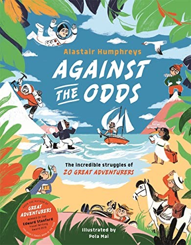 Against the Odds: The Incredible Struggles of 20 Great Adventurers by Alastair - Image 7