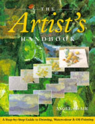 The Artist's Handbook: A Step-by-Step Guide to Drawing, Watercolour and Oil...