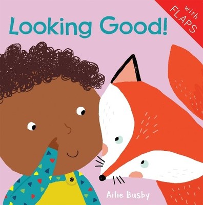 Ailie Busby Looking Good! (Kartonbuch) Just Like Me! 2018 (US IMPORT)