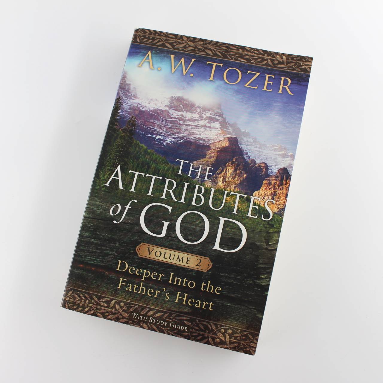 The Attributes of God Volume 2: Deeper into the Father's Heart book by A. W. Toz