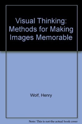 Visuelles Denken: Methoden, um Bilder unvergesslich zu machen, Henry Wolf