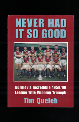 ''Never Had It So Good: Burnley's Incredible 1959/60'' by Tim Quelch 2009 PB