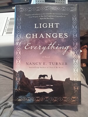 Light Changes Everything by Nancy E. Turner First Edition hardcover 