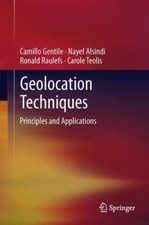Geolocation Techniques: Principles and Applications 9781489990723