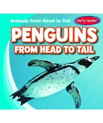 Penguins from Head to Tail [Animals from Head to Tail], Martin, Emmett