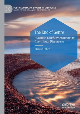 The End of Genre | Curations and Experiments in Intentional Discourses | Faber