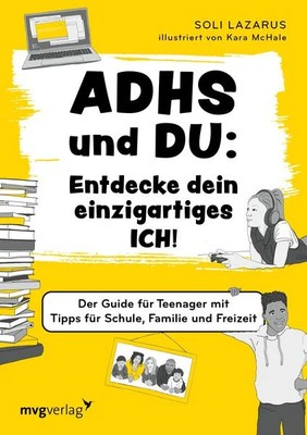 ADHS und du: Entdecke dein einzigartiges Ich! Der Guide für Teenager mit Tipp...