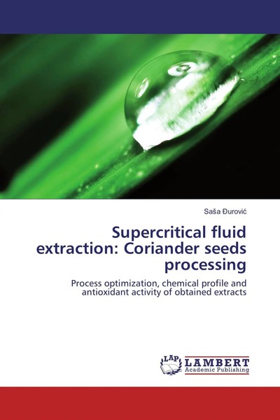 Sa¿A ¿Urovi¿ | Supercritical Fluid Extraction: Coriander Seeds Processing | Buch-image