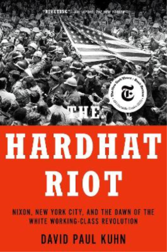 David Paul Kuhn The Hardhat Riot (Paperback) - Afbeelding 1 van 1