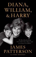Diana, William, and Harry : The Heartbreaking Story of a Princess and Mother by