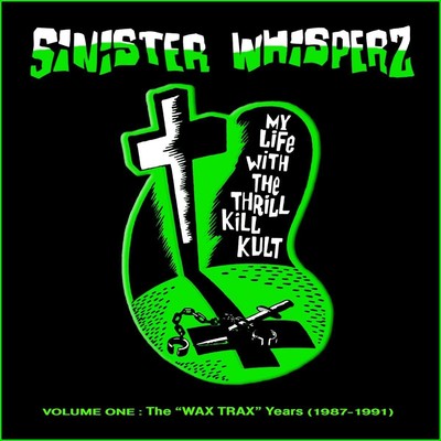 My Life With The Thrill Kil Sinister Whisperz, Vol. 1 Wax Trax (CD) (UK IMPORT)