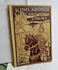 Legends of King Arthur and His Court Greene Ginn 1901 HC Illustrated Vintage
