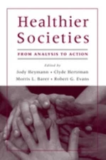 Healthier Societies : From Analysis to Action Hardcover