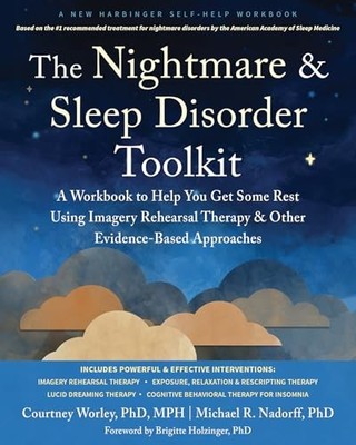 The Nightmare and Sleep Disorder Toolkit: A Workbook to Help You Get Some Rest