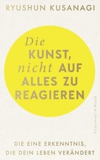Die Kunst, nicht auf alles zu reagieren | Ryu...