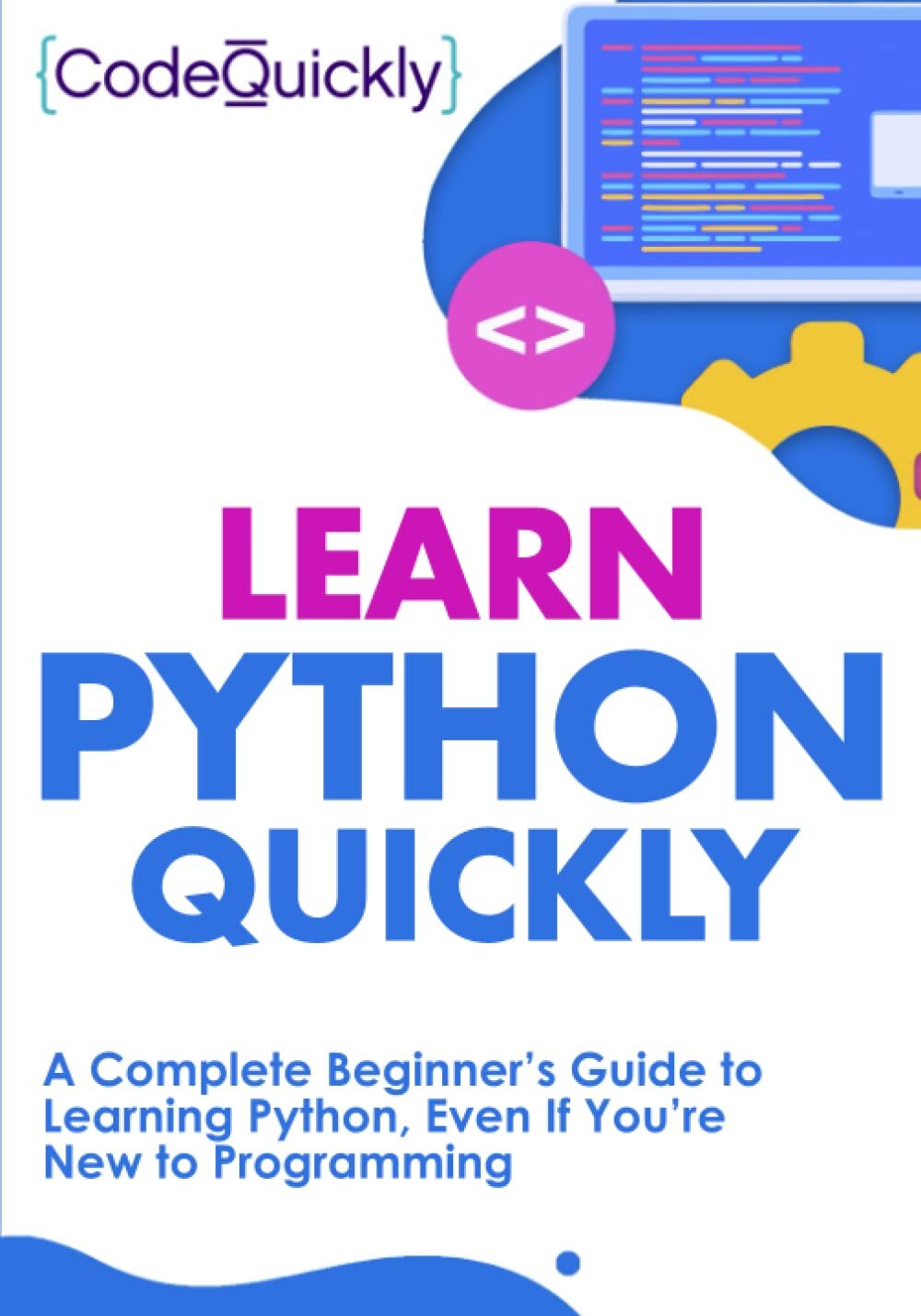 Learn Python Quickly: A Complete Beginner�s Guide to Learning Python, Even If Y, 9781951791278 | eBay Learn python quickly: a complete beginner�s guide to learning python, even if y, 9781951791278 | ebay