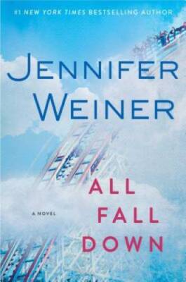 All Fall Down: A Novel - Hardcover By Weiner, Jennifer - VERY GOOD