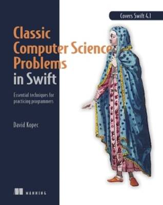 Classic Computer Science Problems in Swift by David Kopec: Used