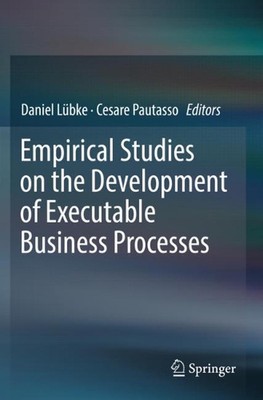 Empirical Studies on the Development of Executable Business Processes by Cesare 