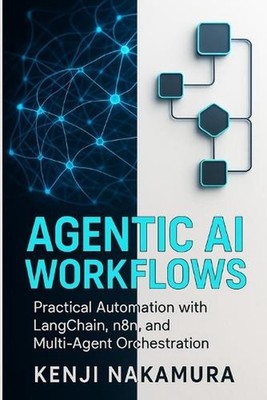 Agentic AI Workflows: Practical Automation with LangChain, n8n, and Multi-Agent