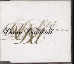 Dana Dawson Show Me CD UK Emi 1996 b/w jtv vocal corvette, jtv corvette dub