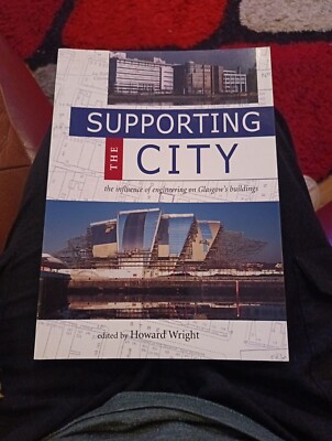 Supporting the City: Influence of Engineering On Glasgow Buildings-Howard Wright