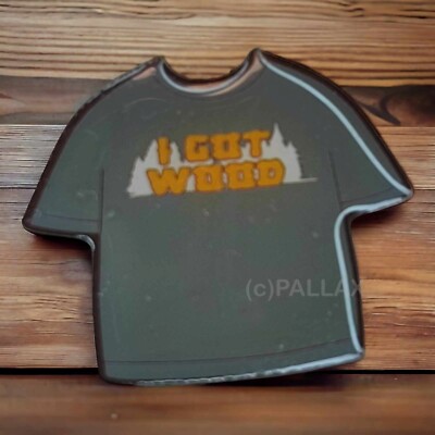 SHAUN OF THE DEAD T-SHIRT I GOT WOOD  PIN ANSTECKER 2,5 CM  LIMITED EDITION