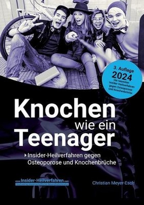 Knochen wie ein Teenager: Insider-Heilverfahren gegen Osteoporose und Knochenbr?