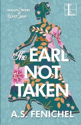 The Earl Not Taken: 1 (The Wallflowe..., Fenichel, A.S.