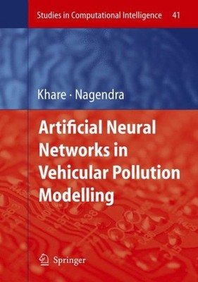 Artificial Neural Networks in Vehicular Pollution Modelling, Hardcover by Kha...