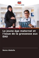 Nema Abdulla | Le Jeune âGe Maternel Et L'issue De La Grossesse Aux Eau | Buch