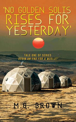No Golden Solis Rises for Yesterday: Tale One of Series Begin an End for a Wo...