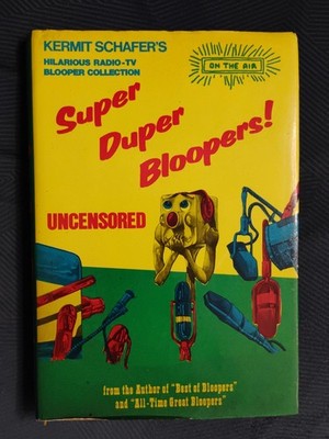 SUPER DUPER BLOOPERS! (1975 HC) Uncensored Kermit Schafer's Hilarious Radio-TV