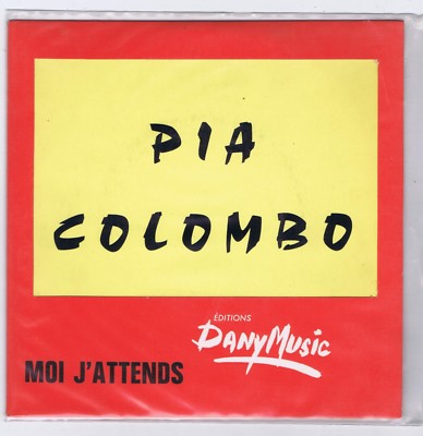 PIA COLOMBO  45 RPM 7'' (PROMO) MOI J'ATTENDS/ ADIEU