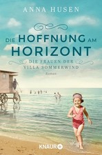 Die Frauen der Villa Sommerwind. Die Hoffnung am Horizont, Anna Husen